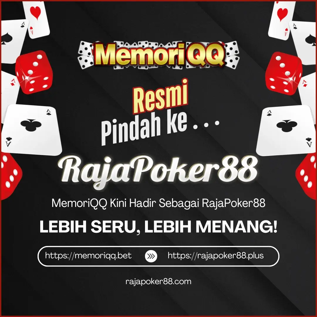 MemoriQQ Resmi Pindah ke RajaPoker88 | Situs QQ Terbaik